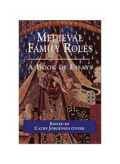 Medieval Family Roles: A Book Of Essays Paperback