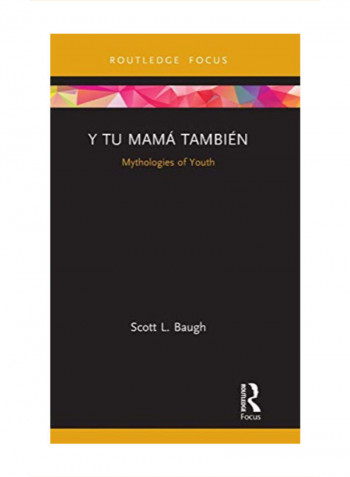 Y Tu Mamá También: Mythologies Of Youth Hardcover 1