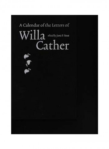 A Calendar Of The Letters Of Willa Cather Hardcover English by Willa Cather