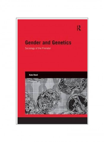 Gender And Genetics: Sociology Of The Prenatal Paperback