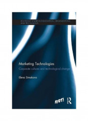 Marketing Technologies: Corporate Cultures And Technological Change Paperback