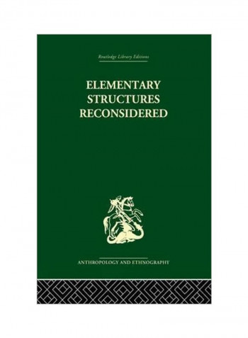 Elementary Structures Reconsidered: Levi-Strauss On Kinship Paperback