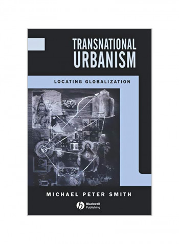 Transnational Urbanism: Locating Globalization Paperback