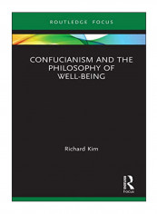 Confucianism And The Philosophy Of Well-Being Hardcover 1st Edition