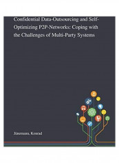 Confidential Data-Outsourcing and Self-Optimizing P2P-Networks Hardcover English by Konrad Jünemann - 2020 reviews Confidential Data-Outsourcing and Self-Optimizing P2P-Networks Hardcover English by Konrad Jünemann - 2020