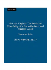 Vita And Virginia: The Work And Friendship Of V. Sackville-West And Virginia Woolf Paperback