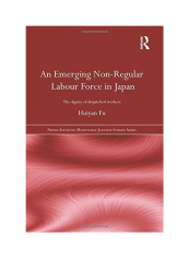 An Emerging Non-Regular Labour Force In Japan: The Dignity Of Dispatched Workers Paperback