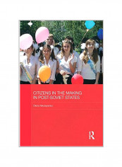 Citizens In The Making In Post-Soviet States Paperback
