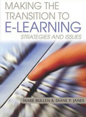 Making The Transition To E-learning: Strategies And Issues Hardcover English by Mark Bullen