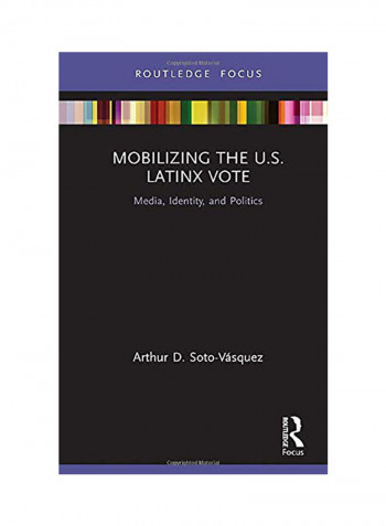 Mobilizing The U.S. Latinx Vote Hardcover