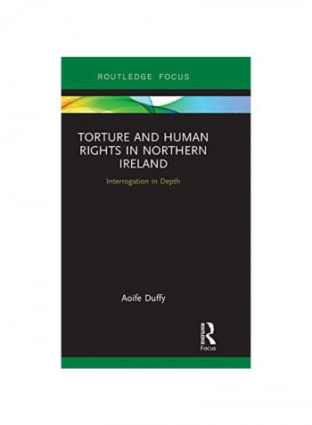 Torture And Human Rights In Northern Ireland : Interrogation In Depth Hardcover