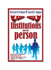 Institutions And The Person: Festschrift In Honor Of Everett C. Hughes Paperback