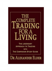 Complete Trading For A Living: The Legendary Approach To Trading With The Companion Study Guide Hardcover