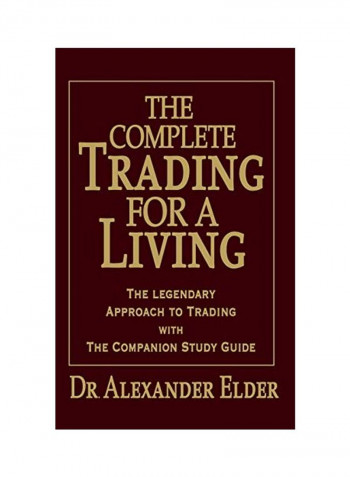 Complete Trading For A Living: The Legendary Approach To Trading With The Companion Study Guide Hardcover