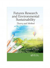 Futures Research and Environmental Sustainability: Theory and Method Paperback English by James K. Lein