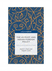 The US Pivot And Indian Foreign Policy Hardcover