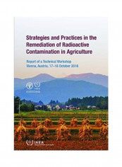 Strategies And Practices In The Remediation Of Radioactive Contamination In Agriculture Paperback English