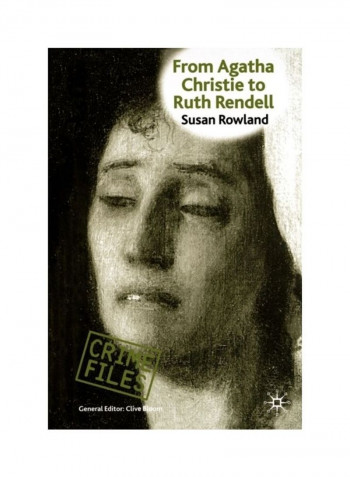 Crime Files: From Agatha Christie to Ruth Rendell Paperback English by Susan Rowland