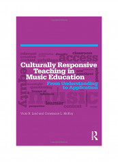 Culturally Responsive Teaching In Music Education: From Understanding To Application Paperback