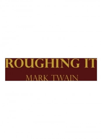 Roughing It Hardcover الإنجليزية by Mark Twain