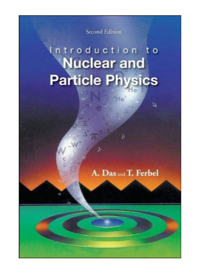 Introduction To Nuclear And Particle Physics Paperback 2nd Revised Edition
