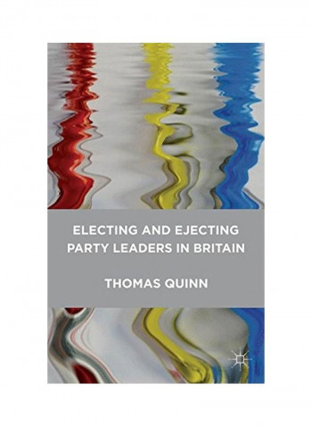 Electing And Ejecting Party Leaders In Britain Paperback