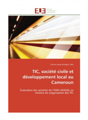 Tic, Societe Civile Et Developpement Local Au Cameroun Paperback