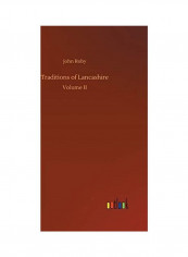Traditions Of Lancashire Hardcover English by John Roby