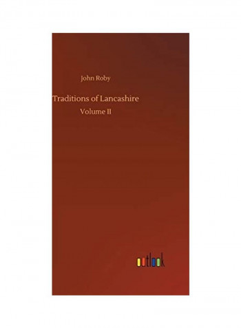 Traditions Of Lancashire Hardcover English by John Roby