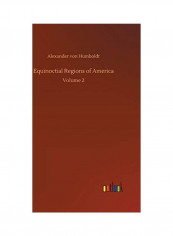 Equinoctial Regions Of America Hardcover English by Alexander Von Humboldt