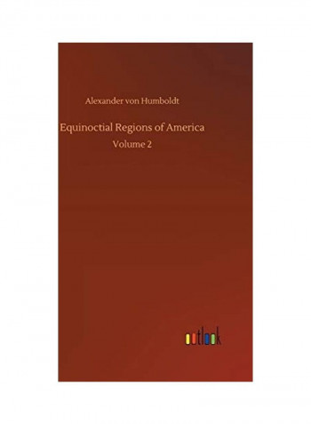 Equinoctial Regions Of America Hardcover English by Alexander Von Humboldt
