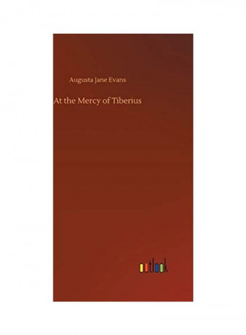 At the Mercy of Tiberius Hardcover English by Augusta Jane Evans - 2018