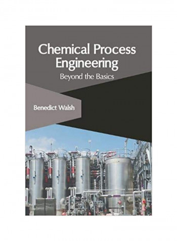 Chemical Process Engineering: Beyond The Basics Hardcover