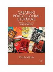 Creating Postcolonial Literature Paperback