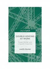Double-voicing At Work : Power, Gender And Linguistic Expertise Hardcover