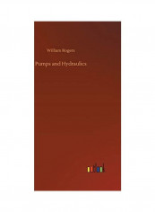 Pumps And Hydraulics Hardcover English by William Rogers