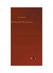 The Rise And Fall Of Nauvoo Hardcover English by B. H. Roberts