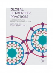 Global Leadership Practices : A Cross-Cultural Management Perspective Paperback