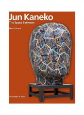 Jun Kaneko Hardcover English by Glen R. Brown