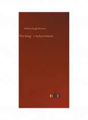 The King's Achievement Hardcover English by Robert Hugh Benson