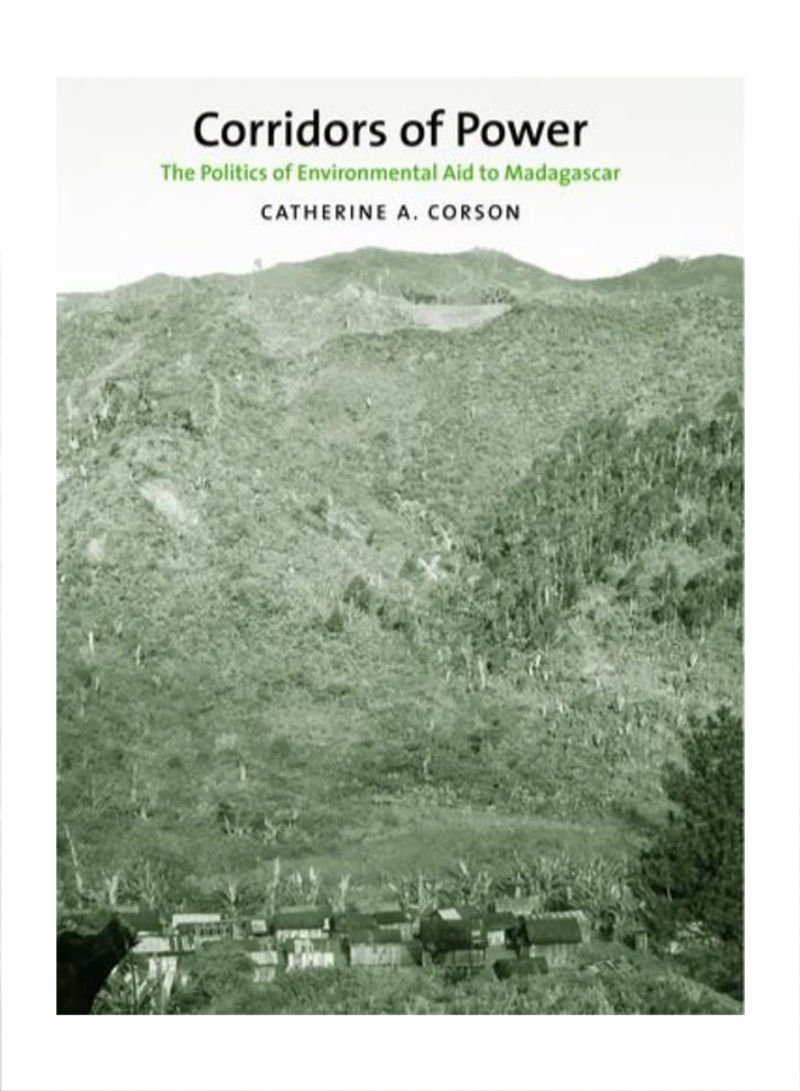 Corridors Of Power: The Politics Of Environmental Aid To Madagascar Hardcover 1