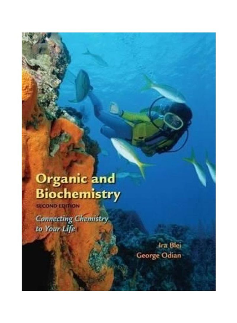 Organic And Biochemistry: Connecting Chemistry To Your Life Paperback English by Ira Blei