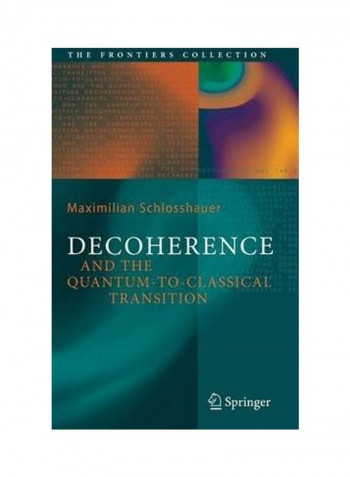 Decoherence: And The Quantum-To-classical Transition Hardcover English by Maximilian A. Schlosshauer