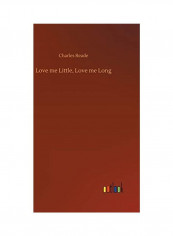 Love Me Little, Love Me Long Hardcover English by Charles Reade - 2018