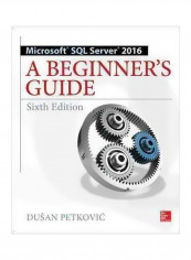 Microsoft SQL Server 2016: A Beginner's Guide Paperback 6