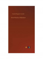 Tent Work In Palestine Hardcover English by Claude Reignier Conder