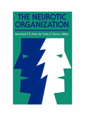 The Neurotic Organization: Diagnosing And Changing Counterproductive Styles Of Management Hardcover English by Manfred F. R. Kets de Vries