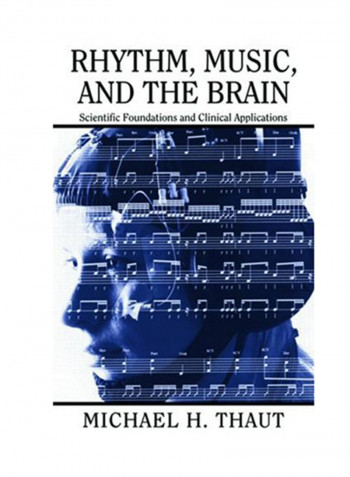 Rhythm, Music, And The Brain: Scientific Foundations And Clinical Applications Paperback