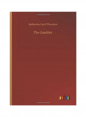 The Gambler Hardcover English by Katherine Cecil Thurston