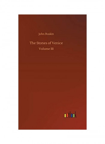 The Stones Of Venice Hardcover English by John Ruskin